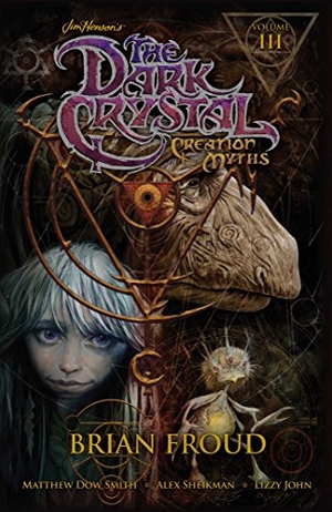 Smith, Matthew Dow. Jim Henson's The Dark Crystal: Creation Myths Vol. 3. Boom! Studios, 2016.