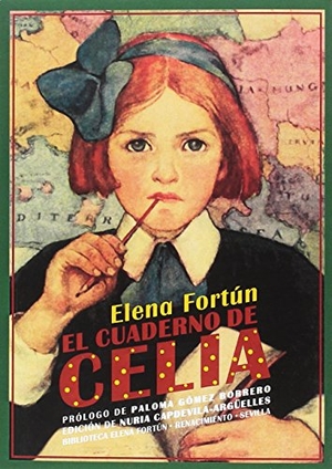 Fortún, Elena / Nuria Capdevila-Argüelles. El cuaderno de Celia. Editorial Renacimiento, 2017.