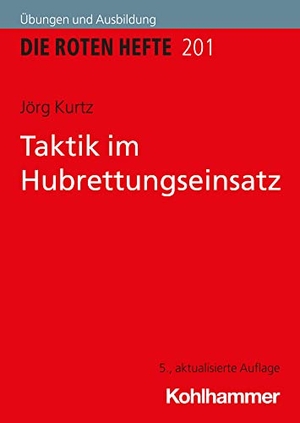 Kurtz, Jörg. Taktik im Hubrettungseinsatz. Kohlhammer W., 2023.