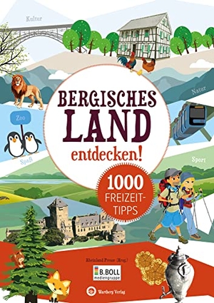 Rheinland Presse (Hrsg.. Bergisches Land entdecken! 1000 Freizeittipps - Natur, Kultur, Sport, Spaß. Wartberg Verlag, 2021.