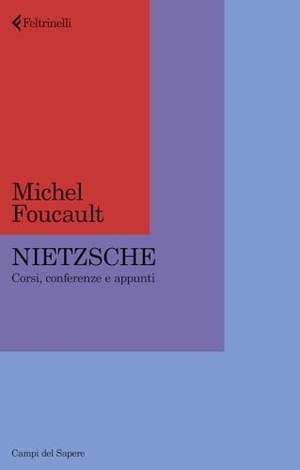 Foucault, Michel. Nietzsche. Corsi, conferenze e appunti. Feltrinelli, 2025.