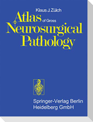 Atlas of Gross Neurosurgical Pathology