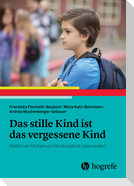 Das stille Kind ist das vergessene Kind