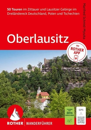 Schmid-Myszka, Manfred. ROTHER Wanderführer Oberlausitz. 50 Touren im Zittauer und Lausitzer Gebirge im Dreiländereck Deutschland, Polen und Tschechien - Mit ROTHER APP und GPS-Tracks zum Download. Bergverlag Rother, 2026.
