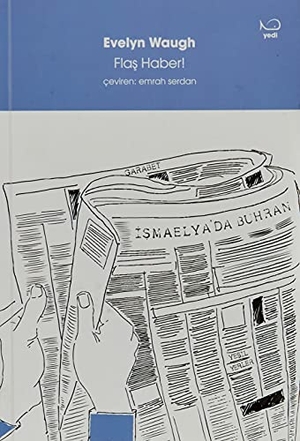 Waugh, Evelyn. Flas Haber. Yedi Yayinlari, 2022.