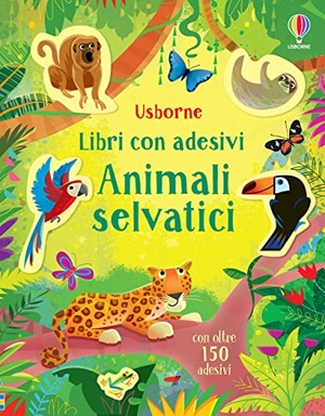 Bathie, Holly. Animali selvatici. Con adesivi. Usborne, 2022.