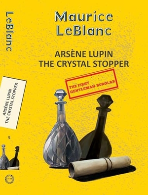 Leblanc, Maurice. Arsene Lupin 5: The Crystal Stopper. Hachette India, 2025.