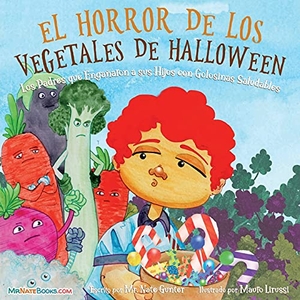 Gunter, Nate. Halloween Vegetable Horror Children's Book (Spanish) - When Parents Tricked Kids with Healthy Treats. TGJS Publishing, 2021.