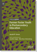 Former Foster Youth in Postsecondary Education