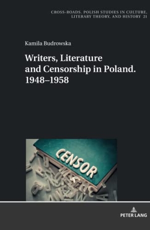 Budrowska, Kamila. Writers, Literature and Censorship in Poland. 1948¿1958. Peter Lang, 2019.