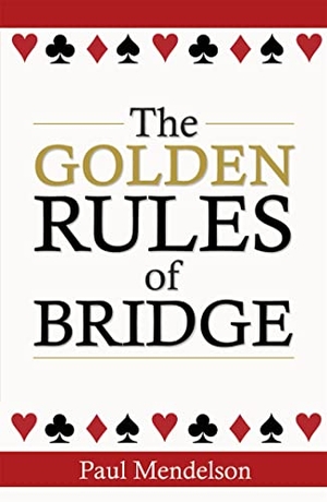 Mendelson, Paul. The Golden Rules Of Bridge. Yen Press, 2014.
