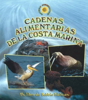 Crossingham, John. Cadenas Alimentarias de la Costa Marina (Seashore Food Chains). Crabtree Publishing Company, 2006.