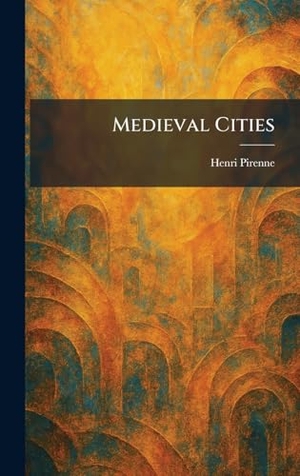Pirenne, Henri. Medieval Cities. Creative Media Partners, LLC, 2026.