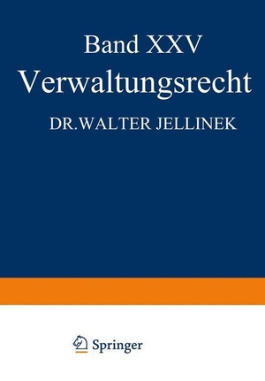 Jellinek, Walter. Verwaltungsrecht. Springer Berlin Heidelberg, 1931.