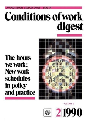 Ilo. The hours we work: New work schedules in policy and practice (Conditions of work digest 2/90). INTL LABOUR OFFICE, 1991.