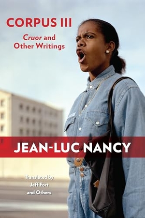 Nancy, Jean-Luc. Corpus III - Cruor and Other Writings. Fordham University Press, 2023.