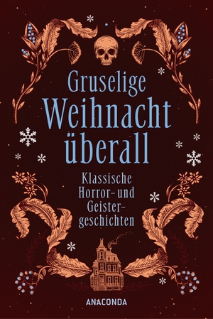 Bowen, Marjorie / Dickens, Charles et al. Gruselige Weihnacht überall. Klassische Horror- und Geistergeschichten - Von Dickens, Lovecraft, Bowen, Harvey u.v.m.. Anaconda Verlag, 2025.
