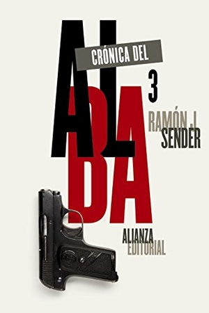 Sender, Ramón J.. Crónica del alba. Alianza Editorial, 2016.