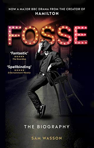 Wasson, Sam. Fosse - The Biography. Ebury Publishing, 2019.