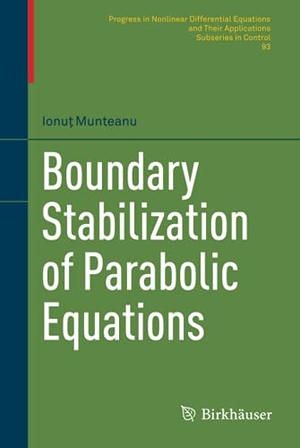 Munteanu, Ionu¿. Boundary Stabilization of Parabolic Equations. Springer International Publishing, 2019.
