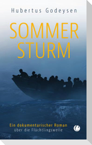 Sommersturm. Ein dokumentarischer Roman über die Flüchtlingswelle