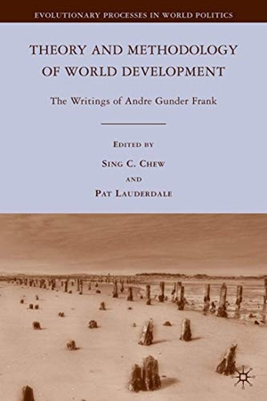 Lauderdale, P. / S. Chew (Hrsg.). Theory and Methodology of World Development - The Writings of Andre Gunder Frank. Palgrave Macmillan US, 2010.