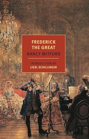 Mitford, Nancy. Frederick the Great. New York Review of Books, 2013.