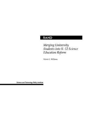 Williams, Valerie. Merging University Students Into K-12 Science Education Reform. RAND Corporation, 2002.