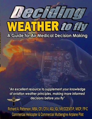 Patterson, Richard. Deciding WEATHER to Fly, A Guide for Air Medical Decision Making (Black & White). Lulu Press, 2010.