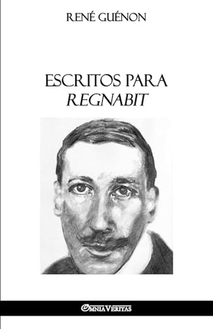 Guénon, René. Escritos para Regnabit. Omnia Veritas Ltd, 2018.