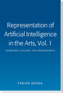 Representation of Artificial Intelligence in the Arts, Vol. 1