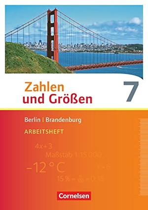 Gabriel, Ilona / Knospe, Ines et al. Zahlen und Größen 7. Schuljahr. Arbeitsheft mit Online-Lösungen. Berlin und Brandenburg. Cornelsen Verlag GmbH, 2016.