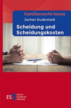 Duderstadt, Jochen. Familienrecht heute - - Scheidung und Scheidungskosten. Schmidt, Erich Verlag, 2026.