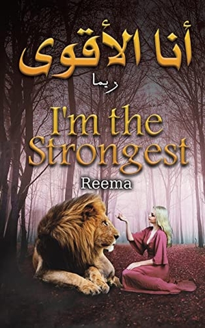 Reema. أنا الأقوى - I'm the Strongest. Austin MacAuley Publishers Fze, 2021.