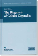 The Biogenesis of Cellular Organelles