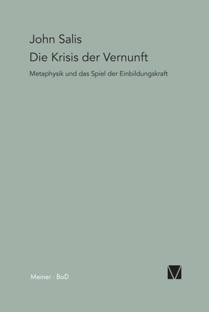 Sallis, John. Die Krisis der Vernunft - Metaphysik und das Spiel der Einbildungskraft. Felix Meiner Verlag, 1983.
