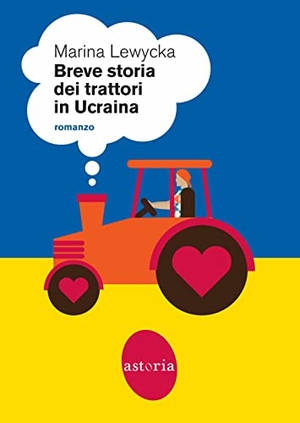 Lewycka, Marina. Breve storia dei trattori in Ucraina. Astoria, 2022.