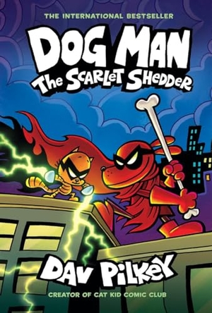 Pilkey, Dav. Dog Man: The Scarlet Shedder: A Graphic Novel (Dog Man #12): From the Creator of Captain Underpants. Scholastic Inc., 2024.