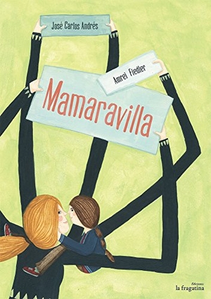 Andrés, José Carlos. Mamamaravilla. Ediciones La Fragatina, 2016.
