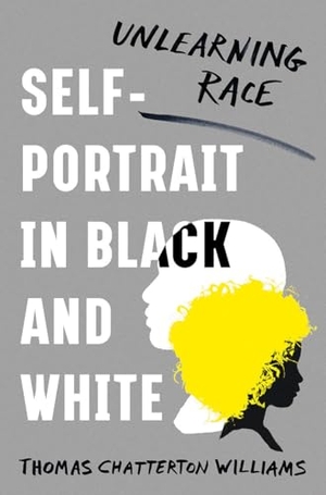 Williams, Thomas Chatterton. Self-Portrait in Black and White: Unlearning Race. Blue Guides Limited of London, 2019.