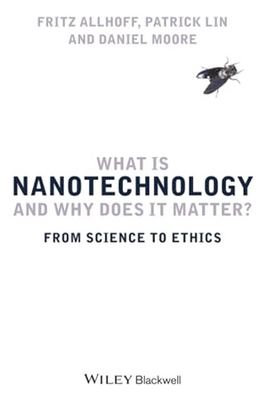 Allhoff / Lin et al. What Is Nanotechnology. John Wiley & Sons, 2010.