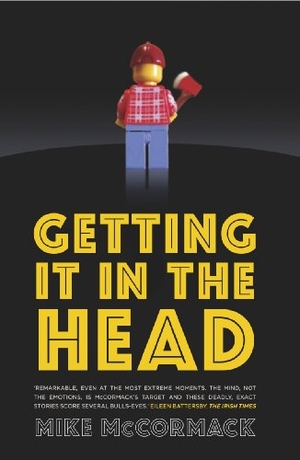 Mccormack, Mike. Getting It in the Head. Lilliput Press, 2013.