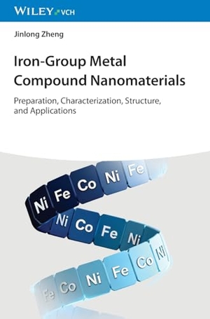 Zheng, Jinlong. Iron-Group Metal Compound Nanomaterials - Preparation, Characterization, Structure, and Applications. Wiley-VCH GmbH, 2026.