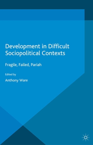 Ware, A. (Hrsg.). Development in Difficult Sociopolitical Contexts - Fragile, Failed, Pariah. Springer Nature B.V., 2014.