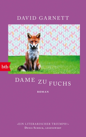 Garnett, David. Dame zu Fuchs. btb Taschenbuch, 2017.