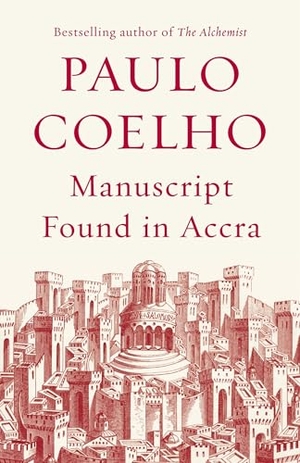 Coelho, Paulo. Manuscript Found in Accra. Knopf Doubleday Publishing Group, 2013.