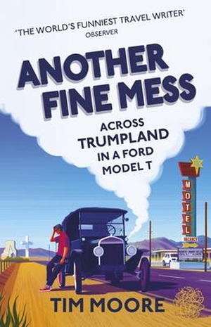 Moore, Tim. Another Fine Mess. Penguin Random House UK, 2018.