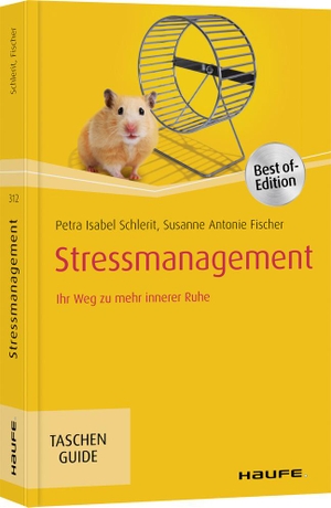Schlerit, Petra Isabel / Susanne Antonie Fischer. Stressmanagement - Ihr Weg zu mehr innerer Ruhe. Haufe Lexware GmbH, 2019.