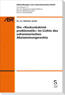 Die "Kuckuckskindproblematik" im Lichte des schweizerischen Abstammungsrechts