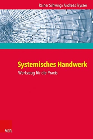 Schwing, Rainer / Andreas Fryszer. Systemisches Handwerk - Werkzeug für die Praxis. Vandenhoeck + Ruprecht, 2017.